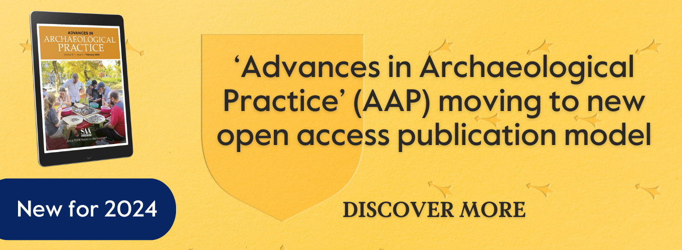 Test that says ‘Advances in Archaeological Practice’ (AAP) moving to new open access publication model and DISCOVER MORE, overlaid on a yellow background featuring a pattern made up of the Cambridge shield, alongside a table device featuring the latest cover of the journal