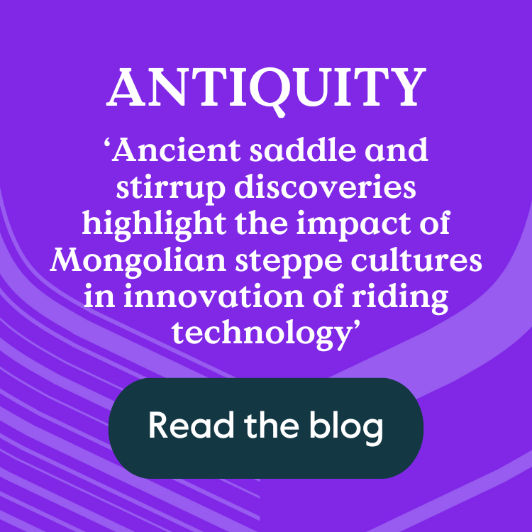 Text that says Antiquity and ‘Ancient saddle and stirrup discoveries highlight the impact of Mongolian steppe cultures in innovation of riding technology’ above a button that says Read the blog, overlaid on a purple background featuring a pattern made up of the Cambridge shield.