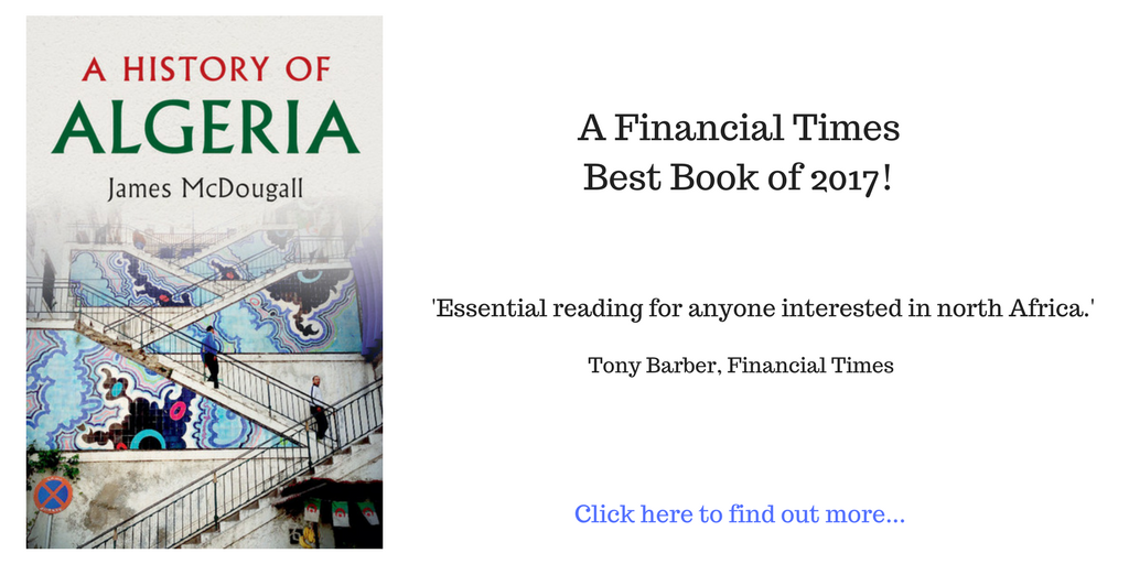 A History of Algeria Financial Times Best Book of 2017