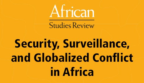 Virtual Issue: Security, Surveillance, and Globalized Conflict in Africa