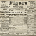San Francisco, California Theatre. Coriolanus. Newspaper playbill from the San Francisco Figaro, 4 April 1873 - opens in new tab