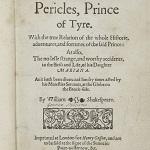 Shakespeare, William. The late, and much admired play, called Pericles, Prince of Tyre. London: [Thomas Creed] for Henry Gosson, 1609.