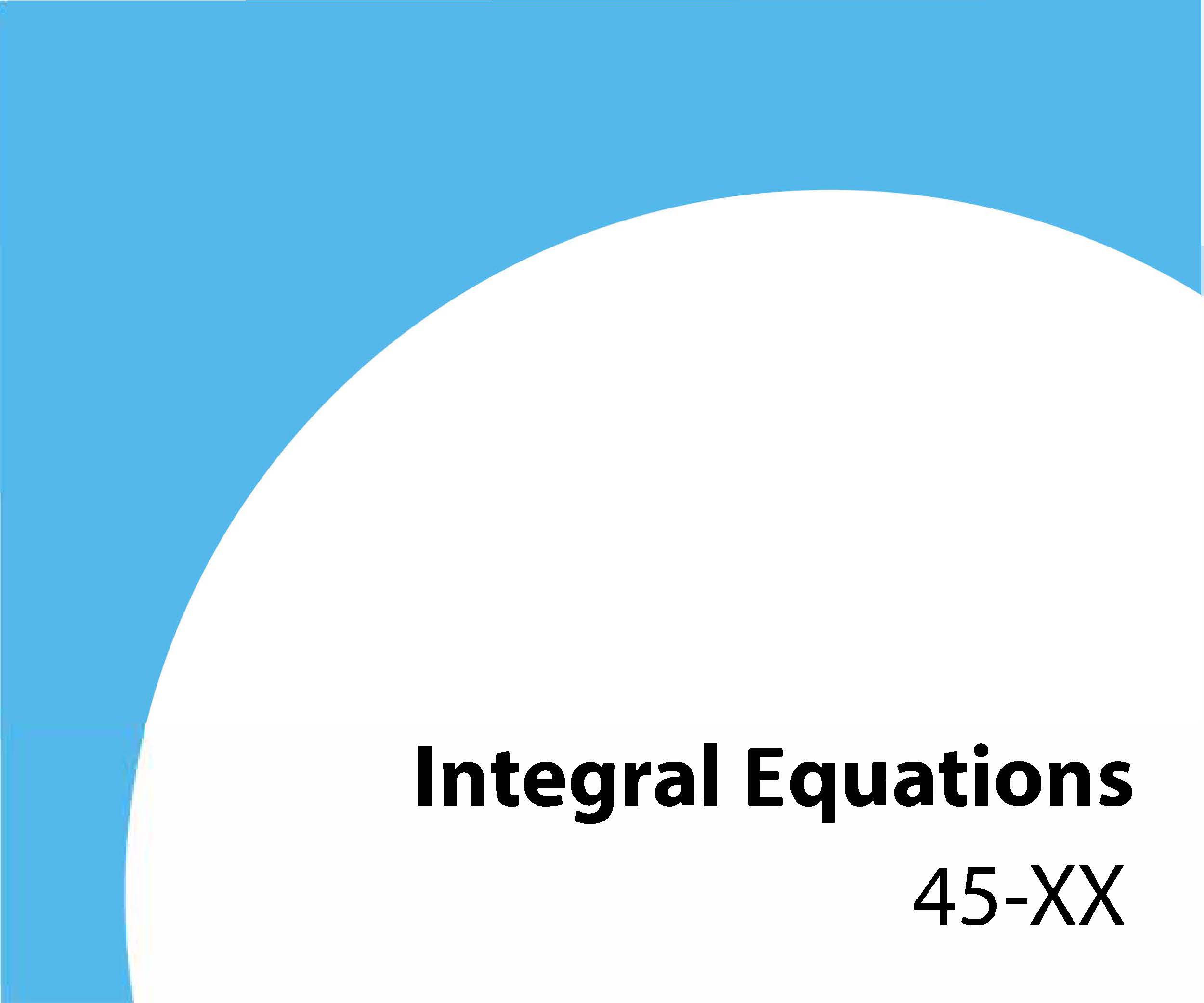 45-xx Integral equations