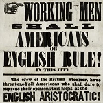 Working men, shall Americans or English rule! in this city? / American Committee. New York, NY: s.n., 09 May 1849.