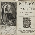 Shakespeare, Wililam. [Poems. 1640] Poems vvritten by Wil. Shake-speare. Gent. London: by Tho. Cotes for Iohn Benson, 1640.